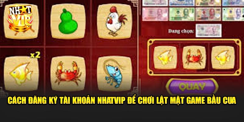 Cách đăng ký tài khoản Nhatvip để chơi Lật Mặt Game Bầu Cua