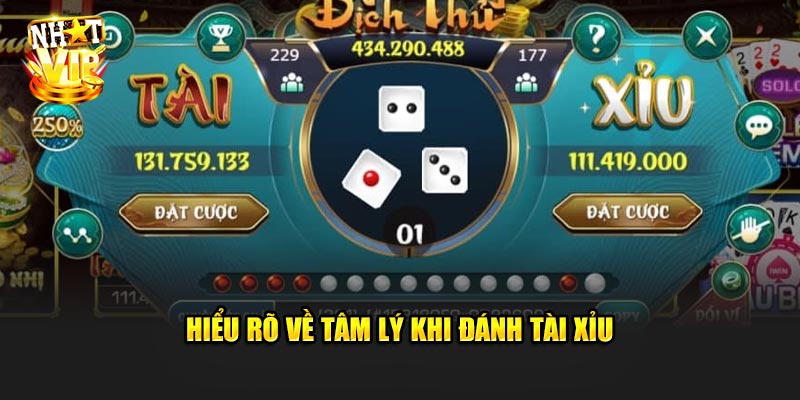 Hiểu Rõ Về Tâm Lý Khi Đánh Tài Xỉu