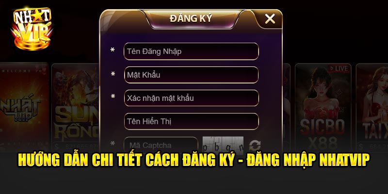 Hướng Dẫn Chi Tiết Cách Đăng Ký - Đăng Nhập Nhatvip