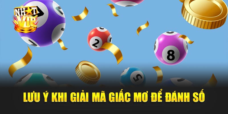 Lưu ý khi giải mã giấc mơ để đánh số:
