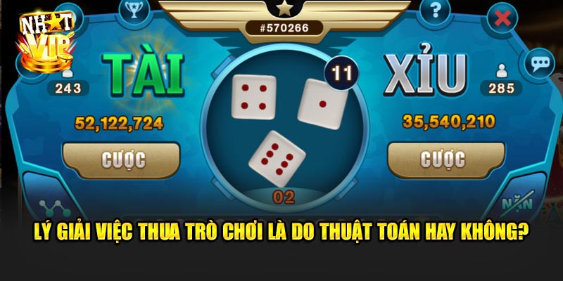 Lý Giải Việc Thua Trò Chơi Là Do Thuật Toán Hay Không?