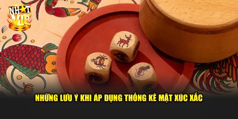 Những lưu ý khi áp dụng thống kê mặt xúc xắc