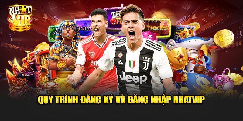 Quy Trình Đăng Ký và Đăng Nhập Cổng Game Nhatvip