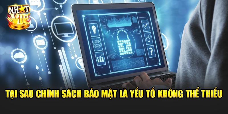 Tại sao chính sách bảo mật là yếu tố không thể thiếu trong nền tảng giải trí trực tuyến?